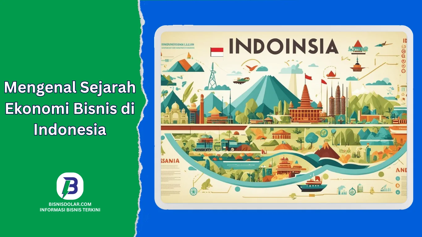 Mengenal Sejarah Ekonomi Bisnis di Indonesia